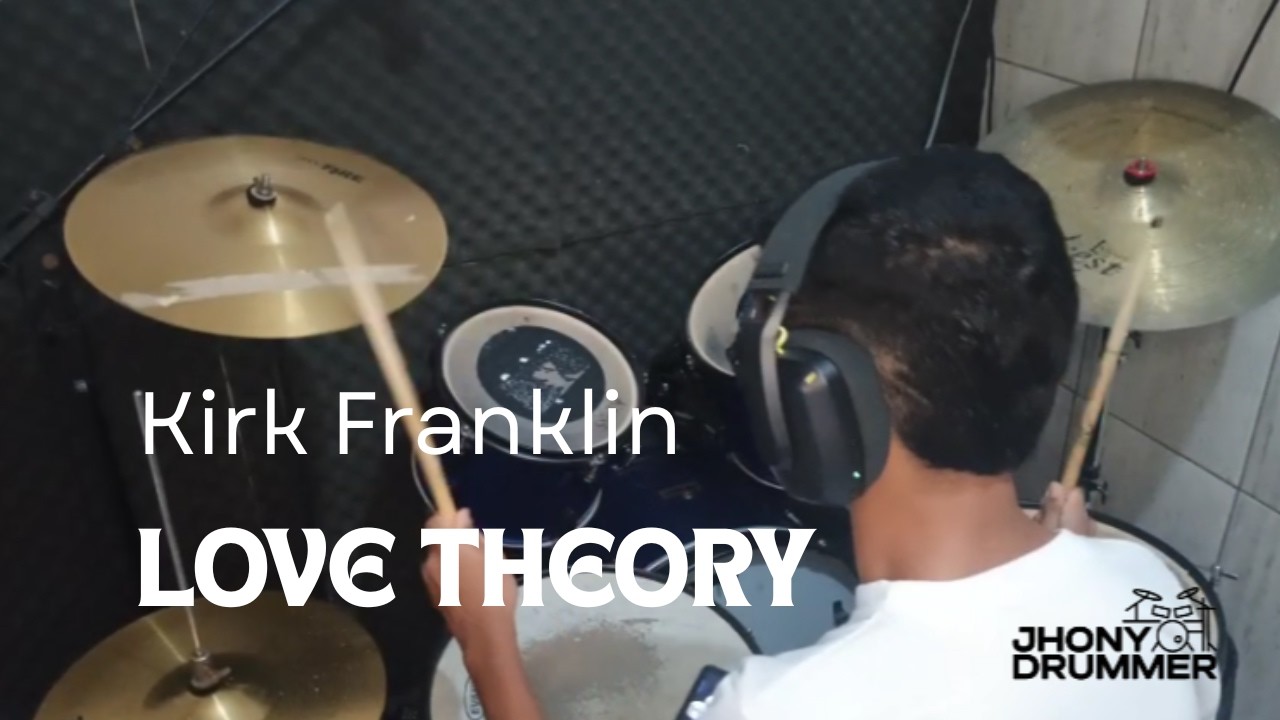 LOVE THEORY - Kirk Franklin (DRUM COVER)