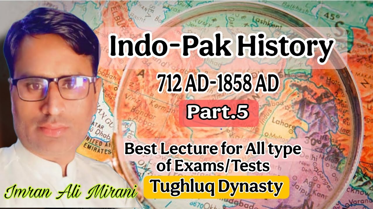 History of India & Pakistan| Part.5| Tughluq Dynasty | SPSC FPSC IBA CSS PCS CCE Job Tests