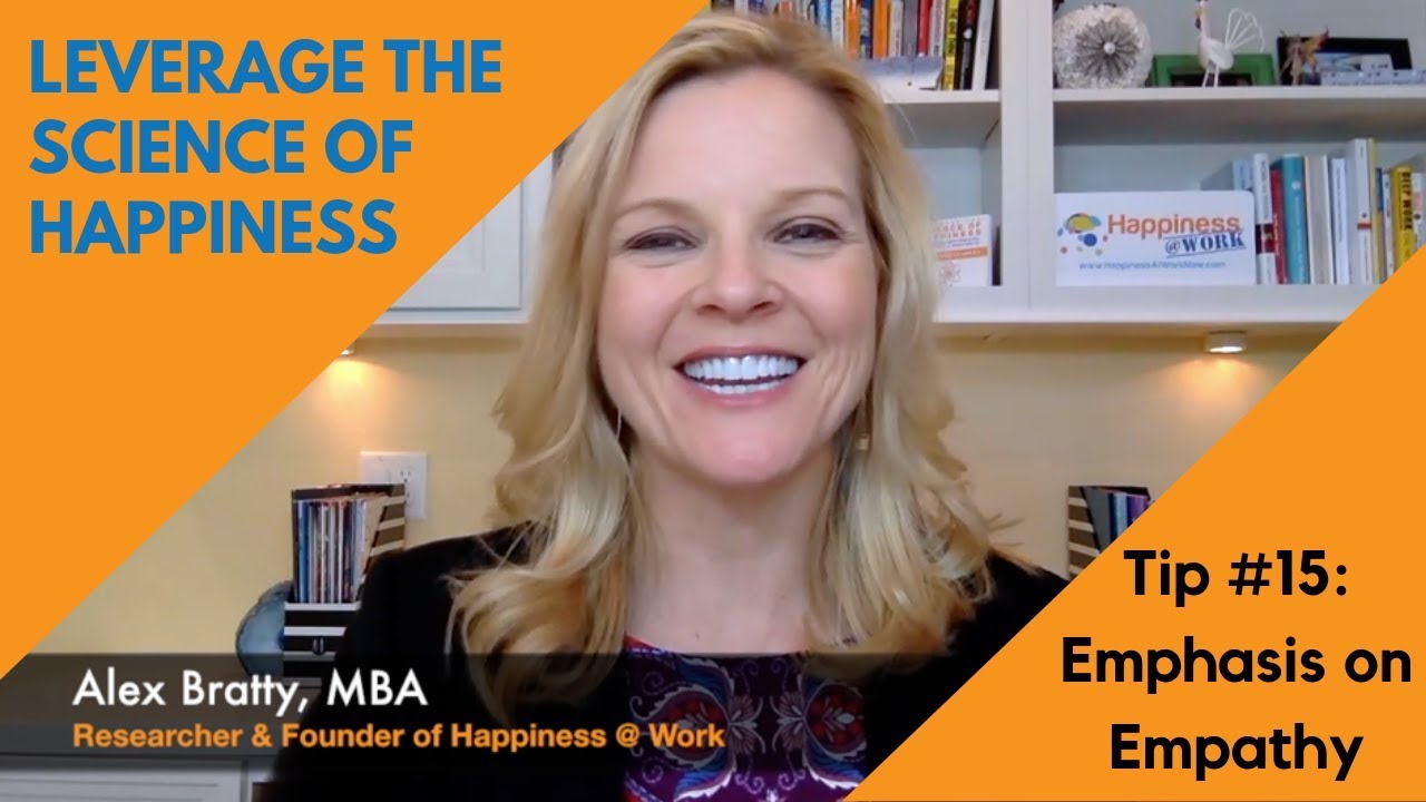 Tip#15 - Emphasis on Empathy | Leverage the Science of Happiness
