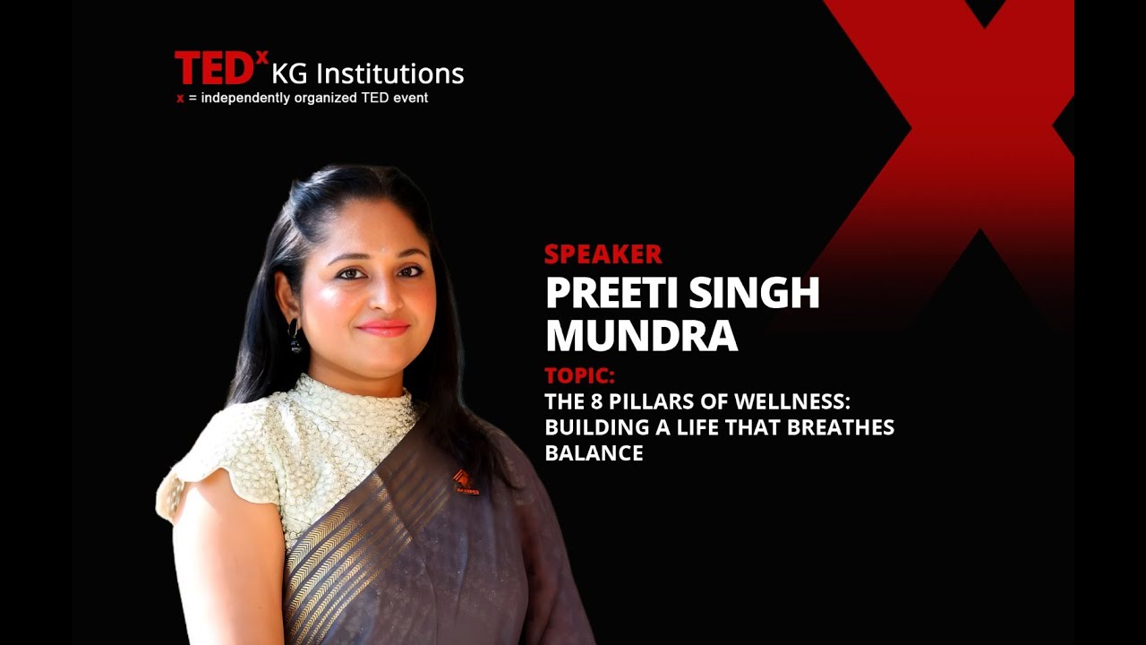 The 8 Pillars of Wellness | Preeti Singh Mundra | TEDxKG Institutions