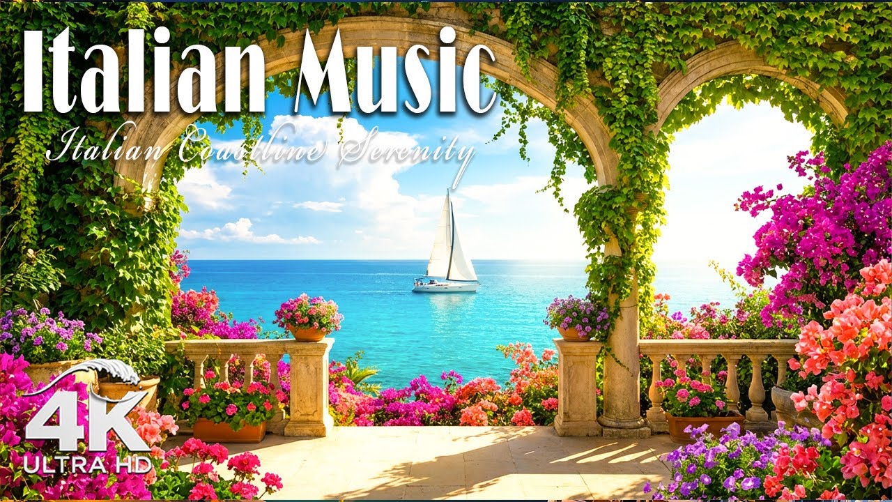 🎶 Italian Vibes & Mediterranean Music 🎶 + Hours Relaxing Italy Coast & Lake Como Ambience 4k