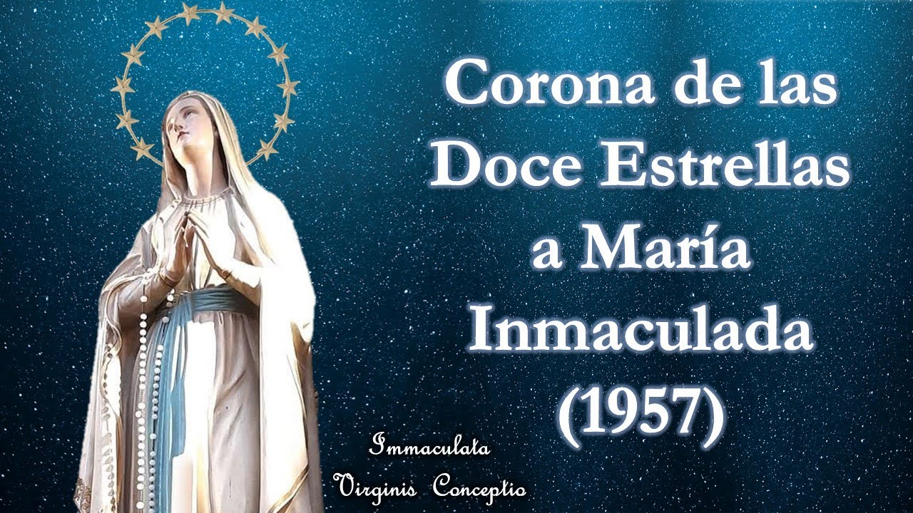 Rosario de las Doce Estrellas a María Inmaculada (1957) - Corona - Oración antigua a la Virgen