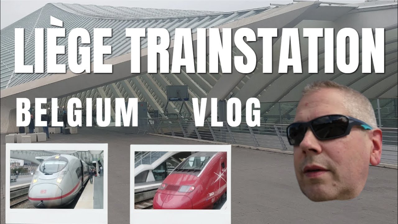 EUROSTAR & ICE Trainspotting  Liège Trainstation + Neighborhood Tour 🇧🇪 VLOG 2/3