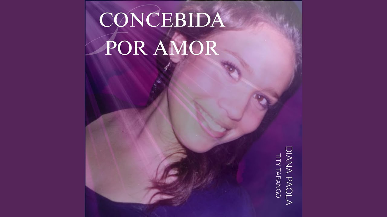 CONCEBIDA POR AMOR