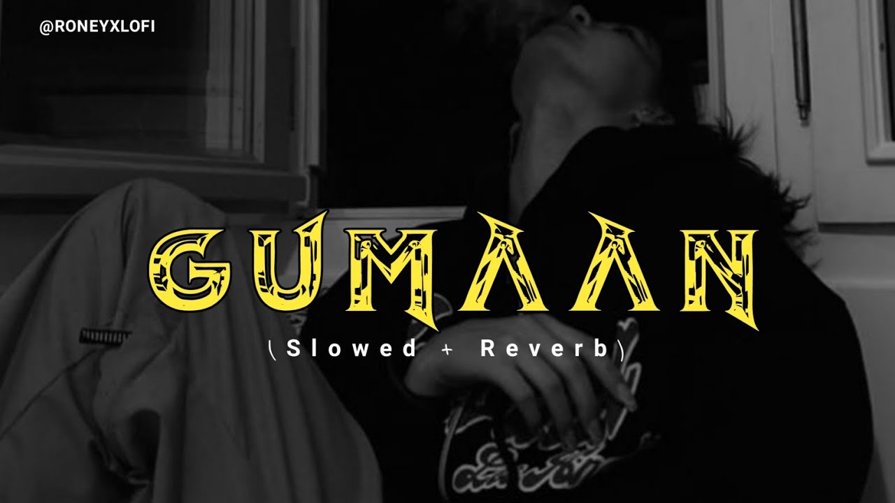 GUMAAN - Young Stunners (Slowed + Reverb) | Talha Anjum & Talhah Yunus | #emotionalrapsong | REZ ⚡