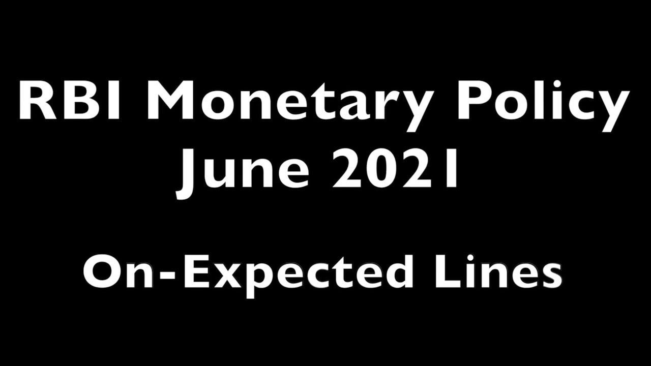 RBI&rsquo;s Monetary Policy of June 2021 - An Analysis