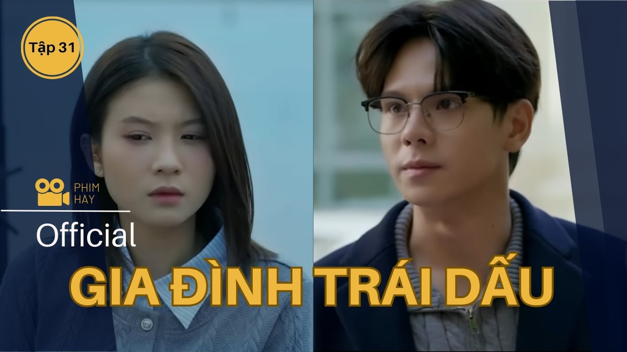 Gia đình trái dấu – Tập 31: Dương đồng ý tha thứ cho Tuấn và bữa cơm sau khi hàn gắn