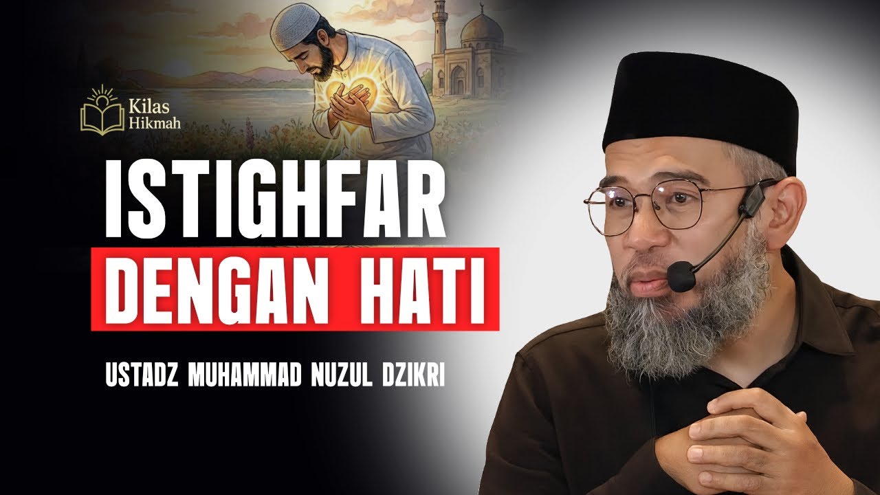 Istighfar yang Menjaga Hidup - Ustadz Muhammad Nuzul Dzikri