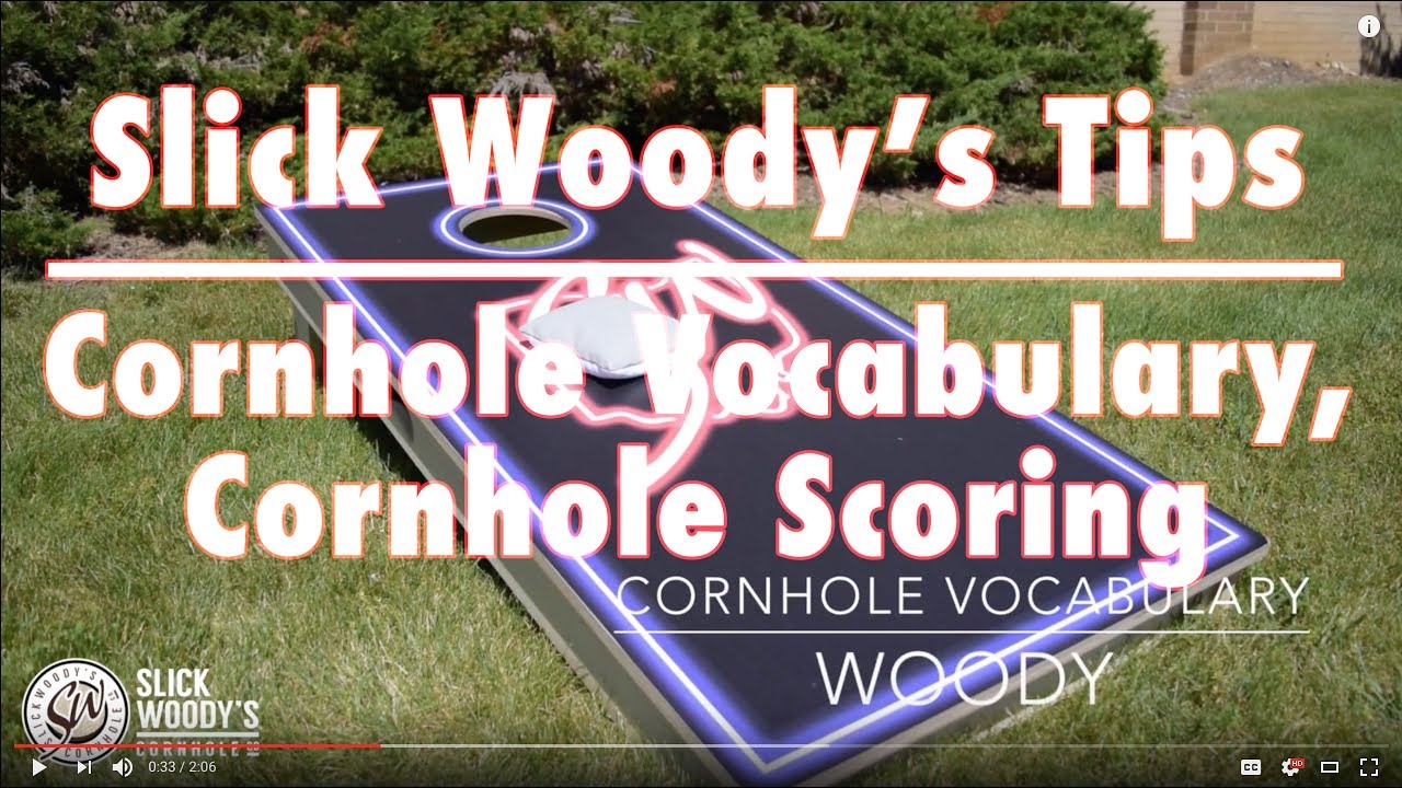 Slick Woody's Tips, Scoring Cornhole, Cornhole Vocabulary