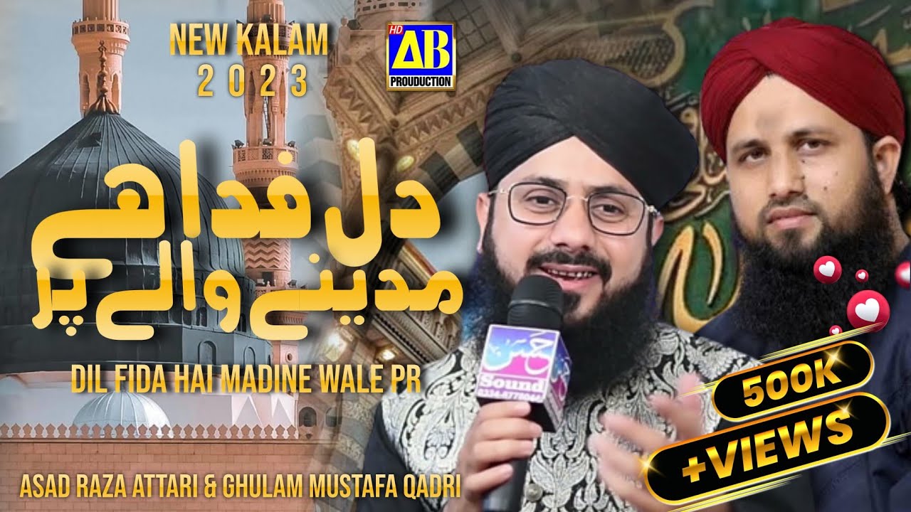 Dil Fida Hai _ Kia Bataon K Kya Madina Hai _  Asad Raza Attari & Ghulam mustafa Qadri _ 2021