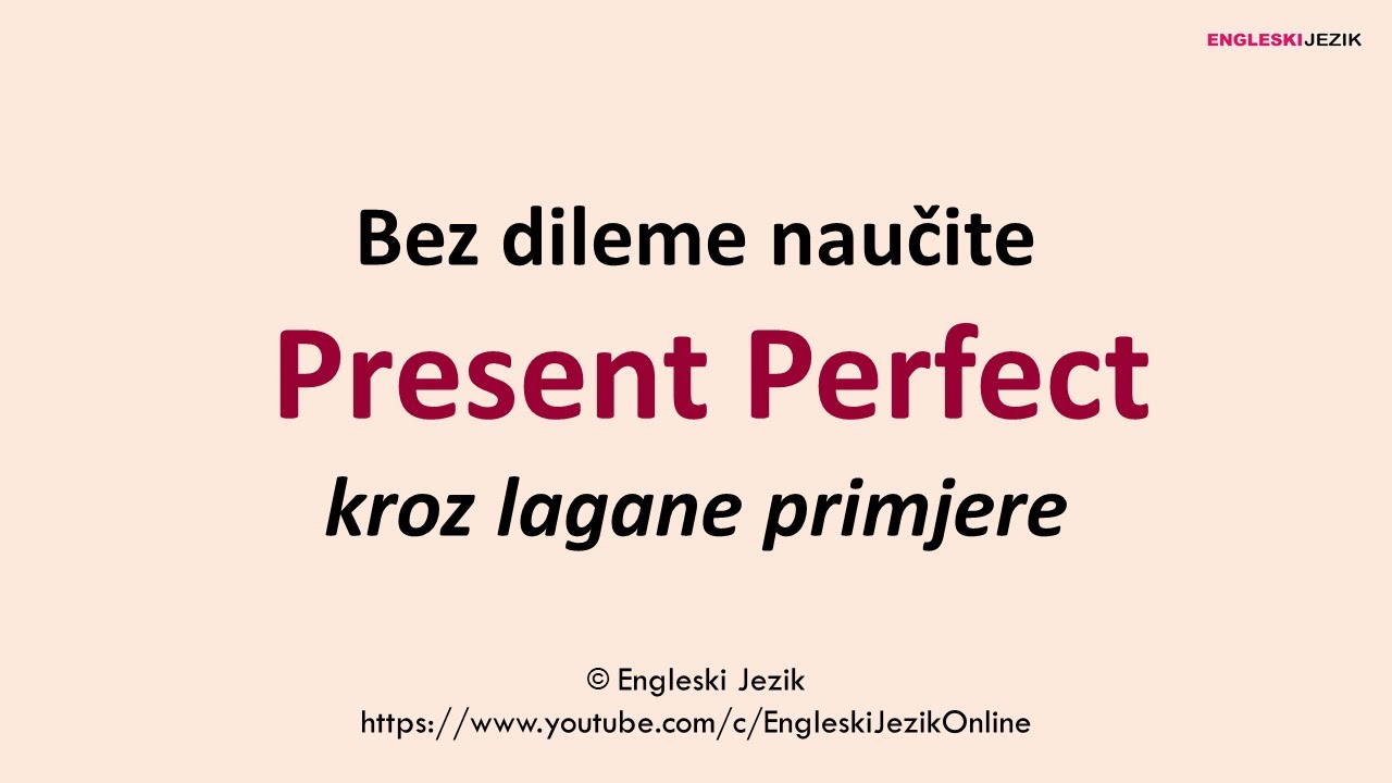 Bez dileme PRESENT PERFECT kroz langane primjere