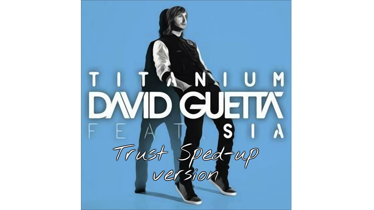 David Guetta feat Sia - Titanium (Trust Spedup Version)