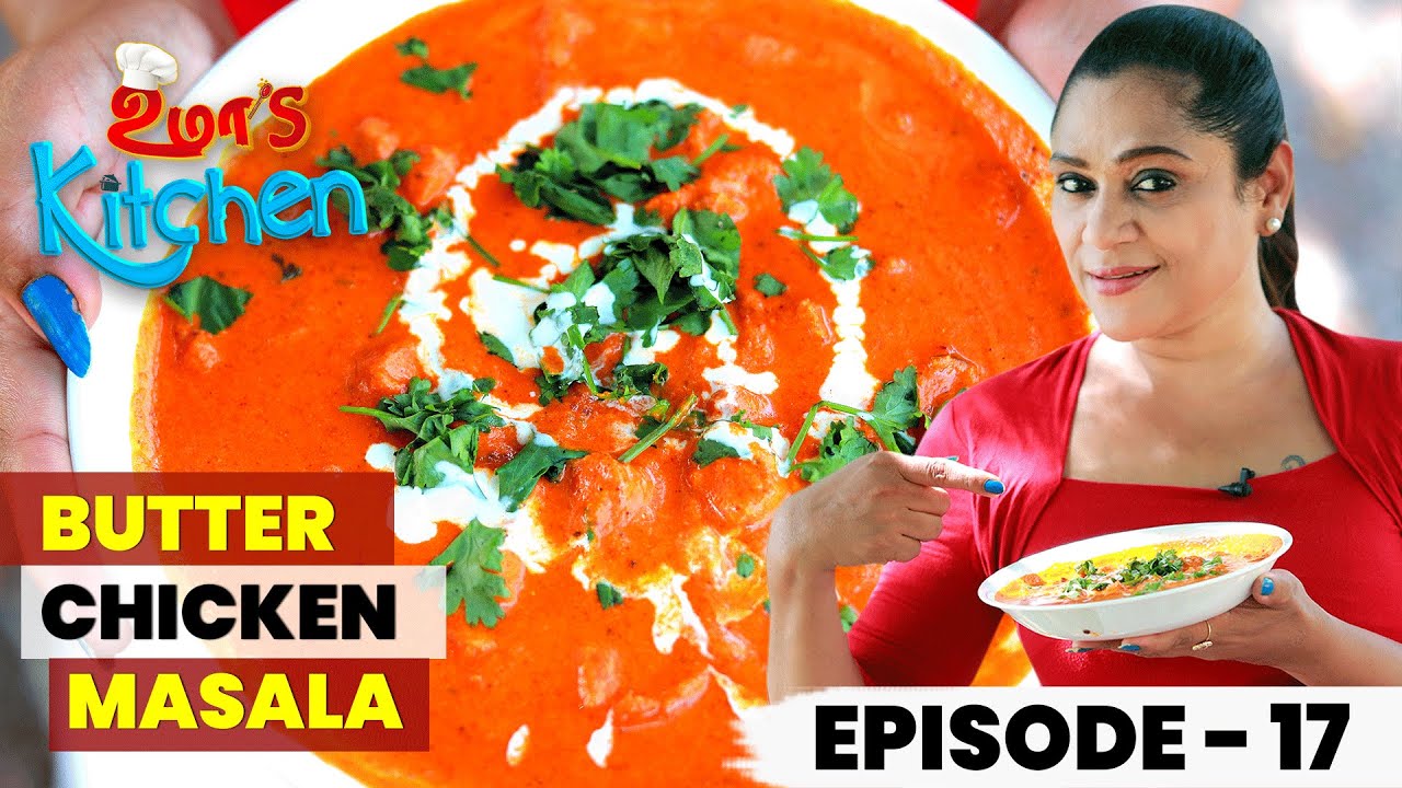 Uma's Kitchen: நான் இந்த Dish First Time பண்றேன் Butter Chicken Recipe In Tamil | EP- 17 | Uma Riyaz
