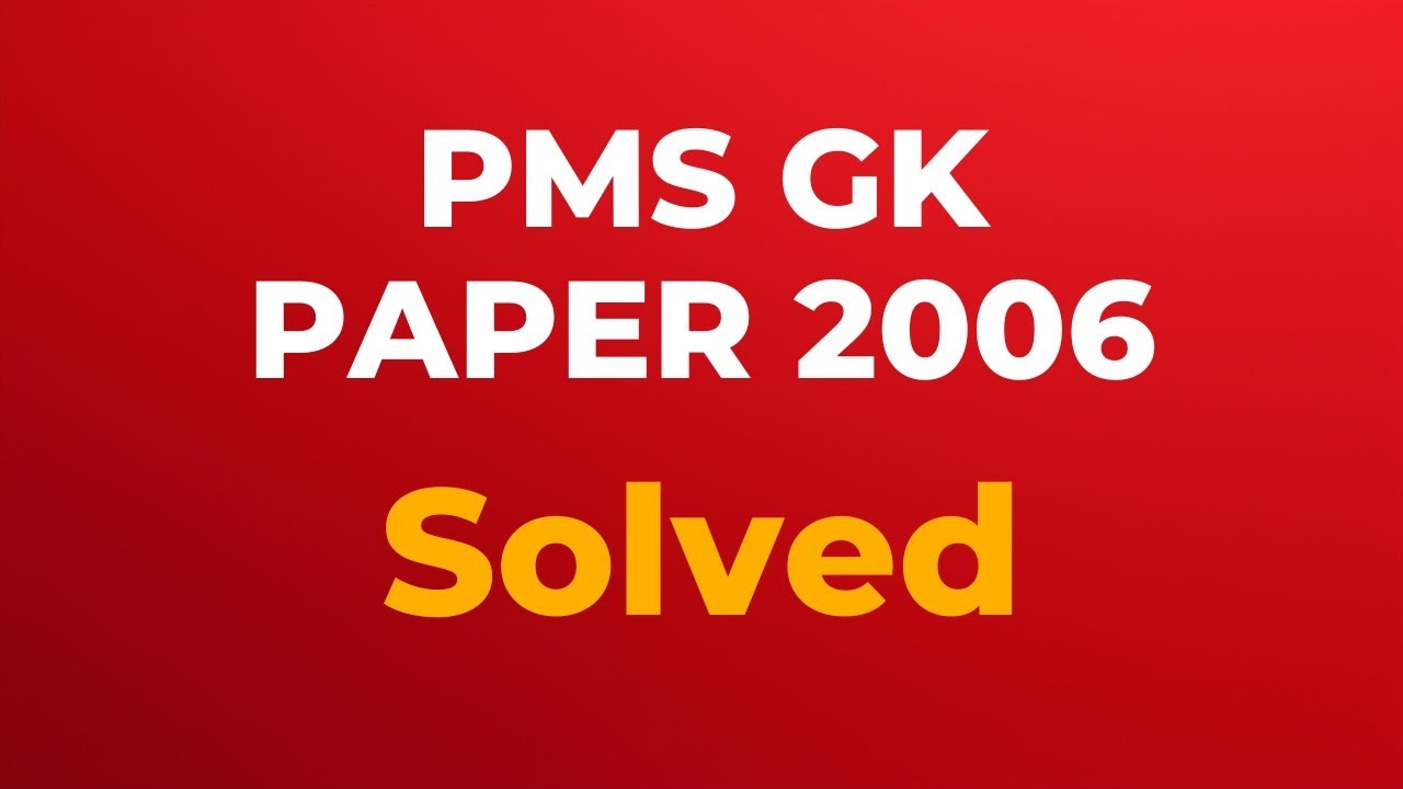 PMS GK Paper 2006 Solved