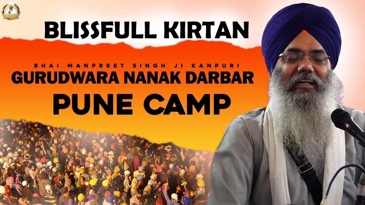 Bhai Manpreet Singh Ji Kanpuri || Gurudwara Guru Nanak Darbar, Pune Camp