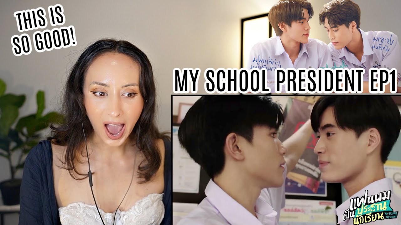 แฟนผมเป็นประธานนักเรียน My School President EP.1 REACTION
