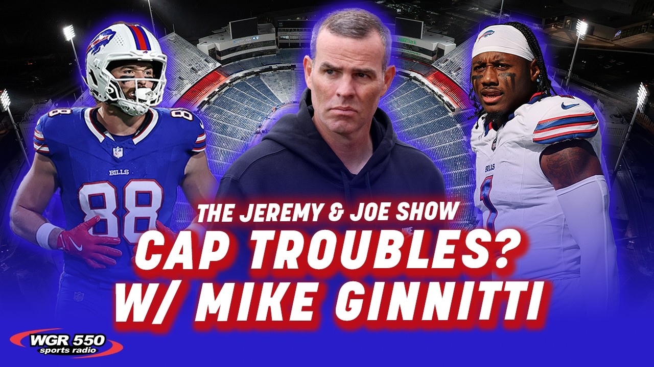 Analyzing the Bills Cap Problems w/ Mike Ginnitti | The Jeremy and Joe Show