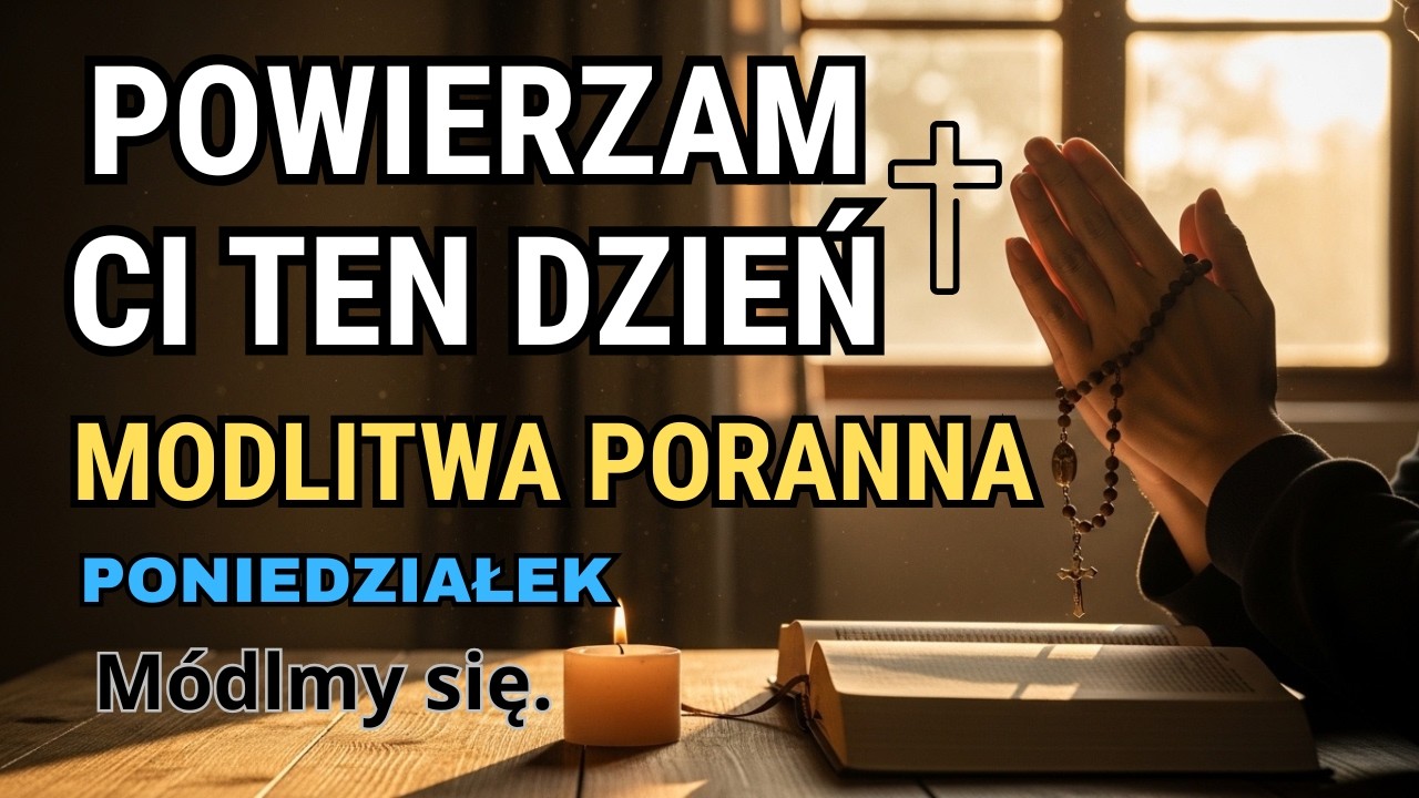 PORANNA MODLITWA Z JEZUSEM – ODDAJ BOGU TEN DZIEŃ I NAPEŁNIJ SERCE NADZIEJĄ