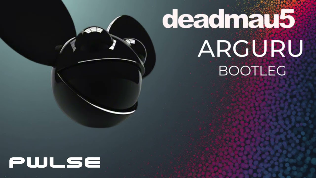 deadmau5 - Arguru (PWLSE Bootleg) - FREE DOWNLOAD