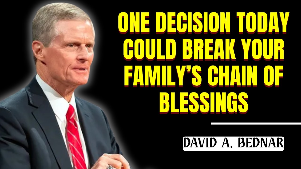 David A  Bednar - One Decision Today Could Break Your Family’s Chain of Blessings