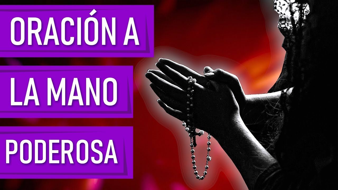 ORACIÓN A LA MANO PODEROSA DE DIOS - Rézala para hacer una petición difícil o milagrosa