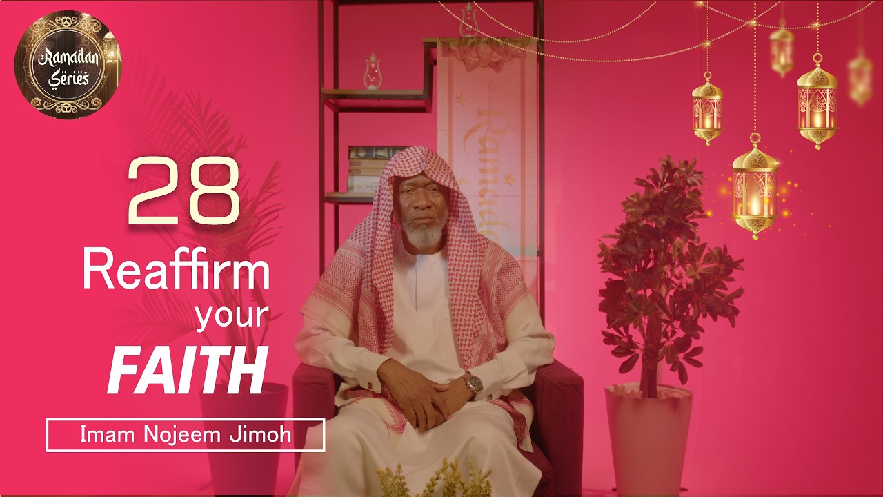 DAY 28 | IFTAR | REAFFIRM YOUR FAITH