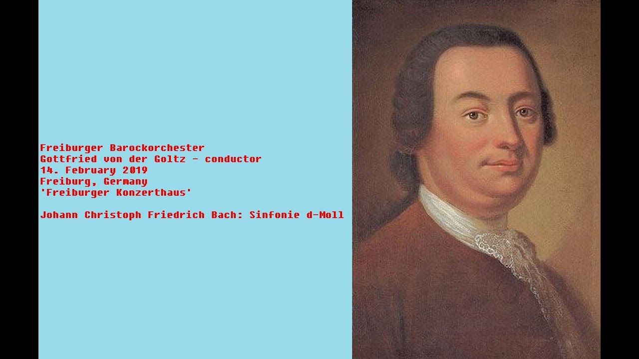 Freiburger Barockorchester - 14. February 2019 - Johann Christoph Friedrich Bach: Sinfonie d-Moll