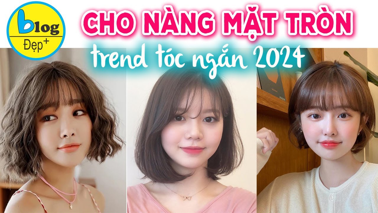 Top 20 mẫu tóc ngắn cho bạn nữ mặt tròn xinh đẹp đón tết 2024