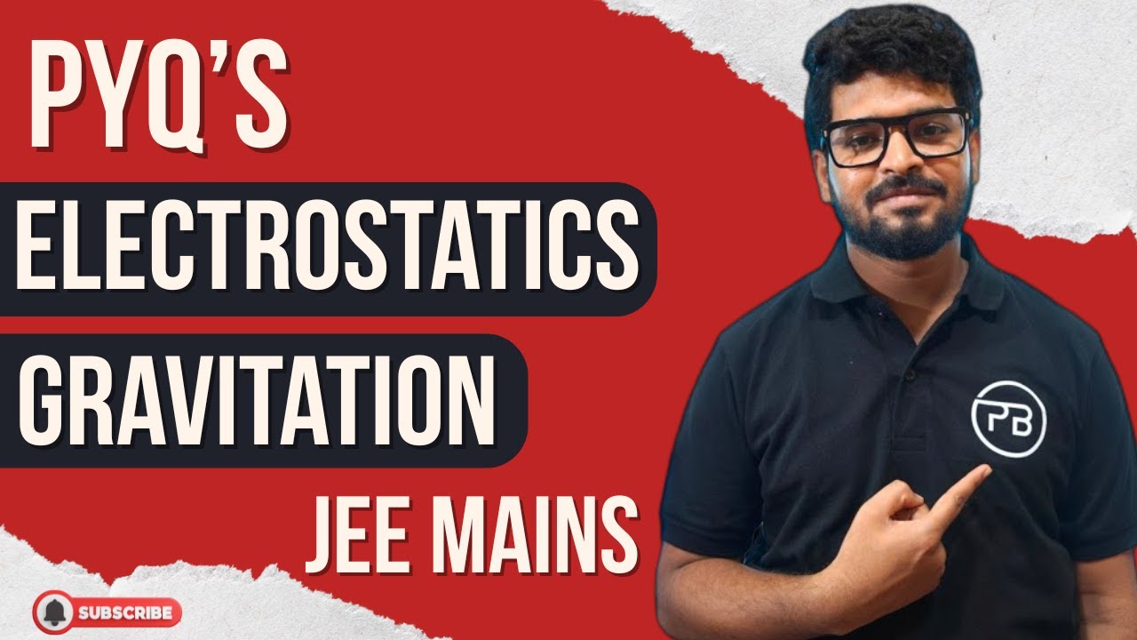 Electrostatics | Gravitation | Previous Year Questions | JEE Mains
