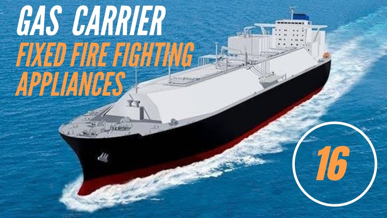 Gas carrier - Fixed fire fighting appliances | Lpg ship fixed fire fighting appliances on lpg ships