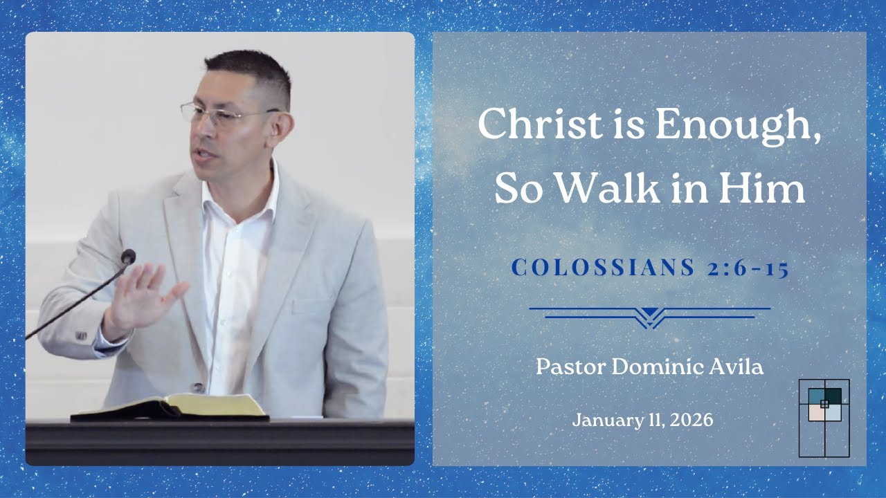 Christ is Enough, So Walk in Him - Grace  Church Monterey Bay