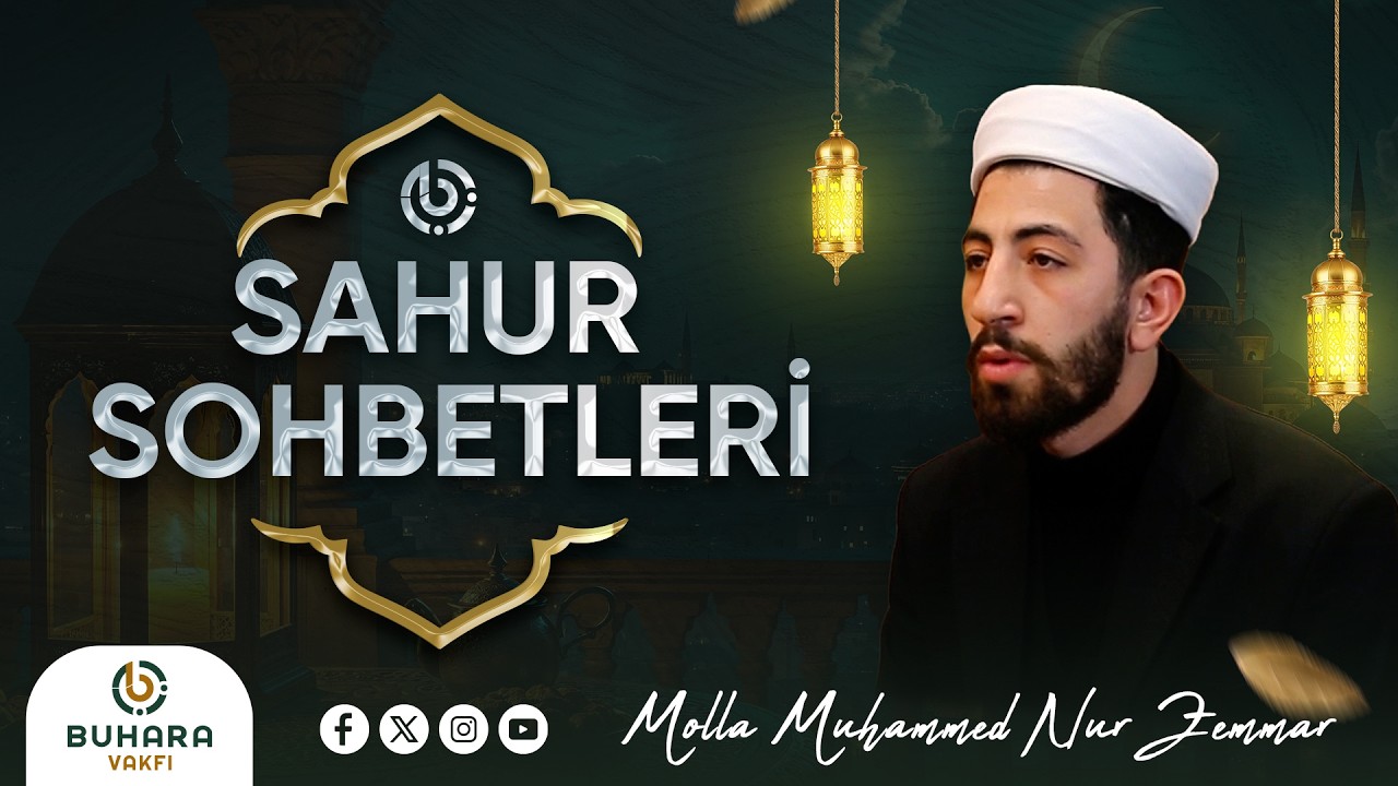 Sahur Bereketini Molla Muhammed Nur Zemmar ile Paylaşıyoruz | Tevazu