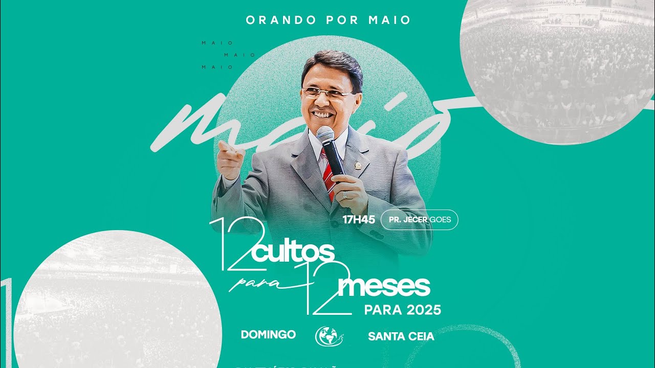 ORANDO POR MAIO - ESTAR EM CRISTO! UNIÃO GERADORA DE SALVAÇÃO - PR. JECER GOES - 05/01/2025
