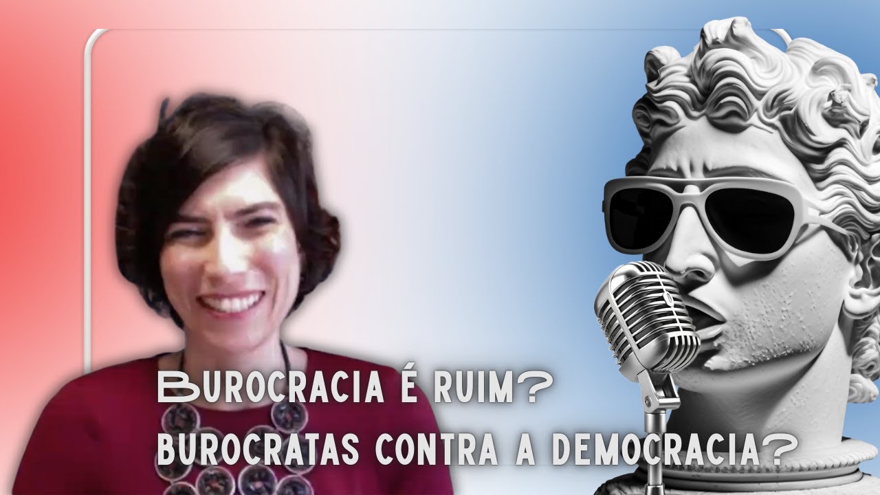 Bê-á-Bá da Democracia | Prfa. Gabriela Lotta - Burocracia é sempre ruim?