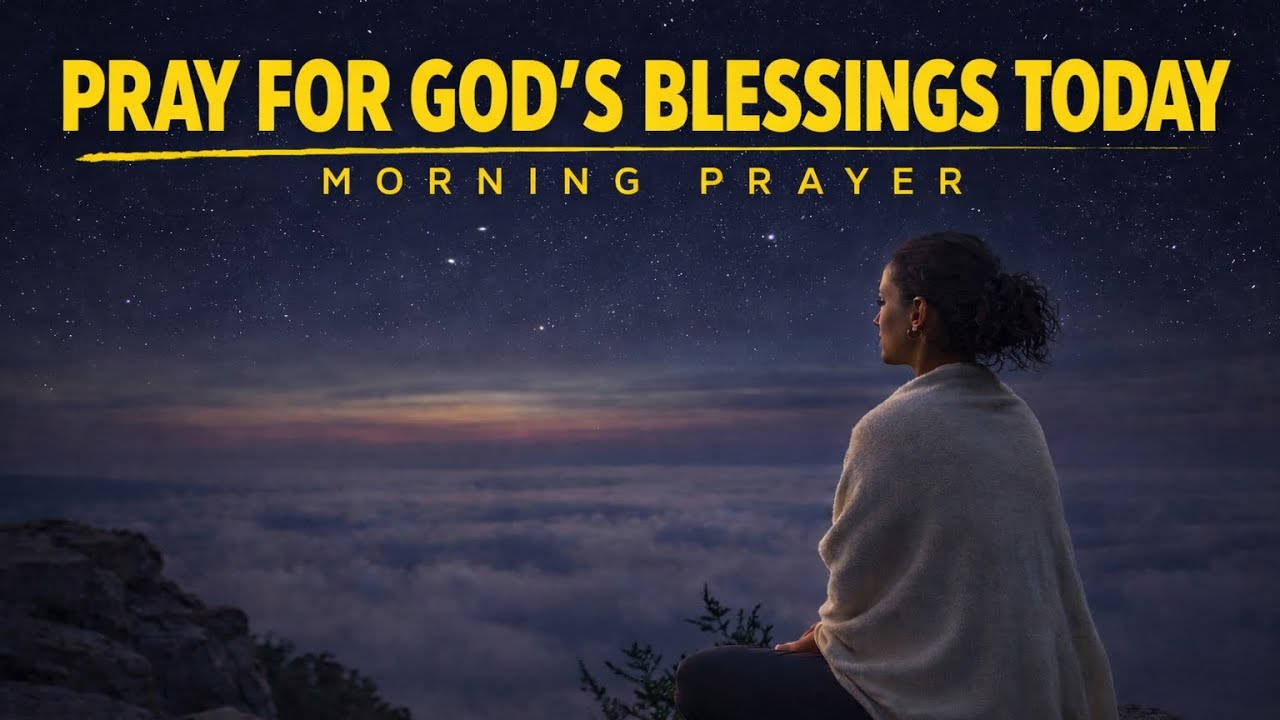 Pray for Gods Blessings Today Daily Prayer