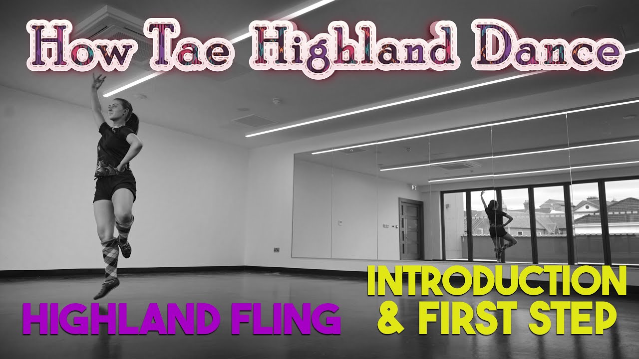 How Tae Highland Dance - Highland Fling - Introduction and First Step