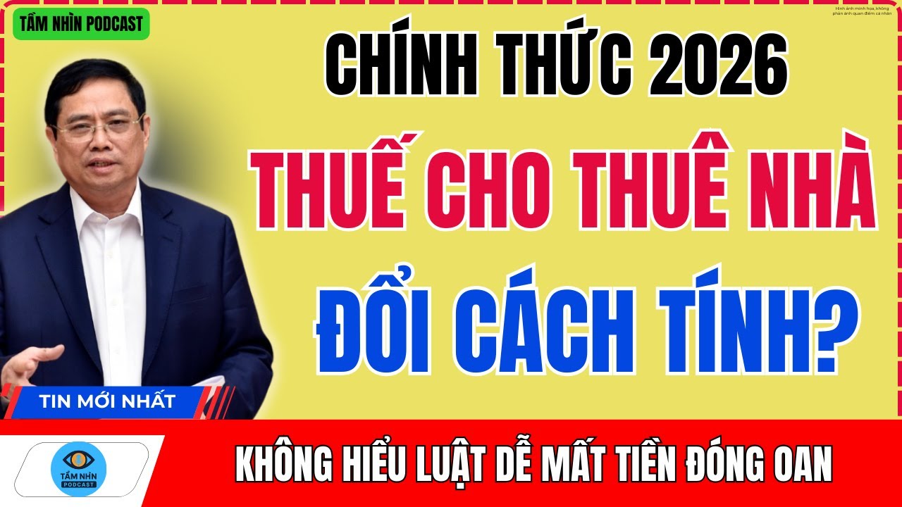 Thuế Cho Thuê Nhà Chính Thức Đổi Cách Tính Từ 2026 –Vì Sao Người Ở Nhà Thuê Cũng Phải Quan Tâm?