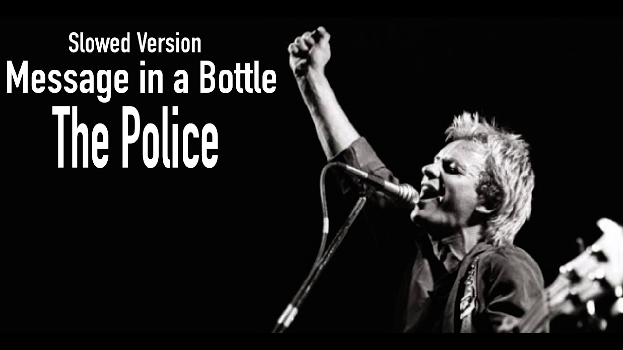 The Police - Message in a Bottle (Slowed Version)
