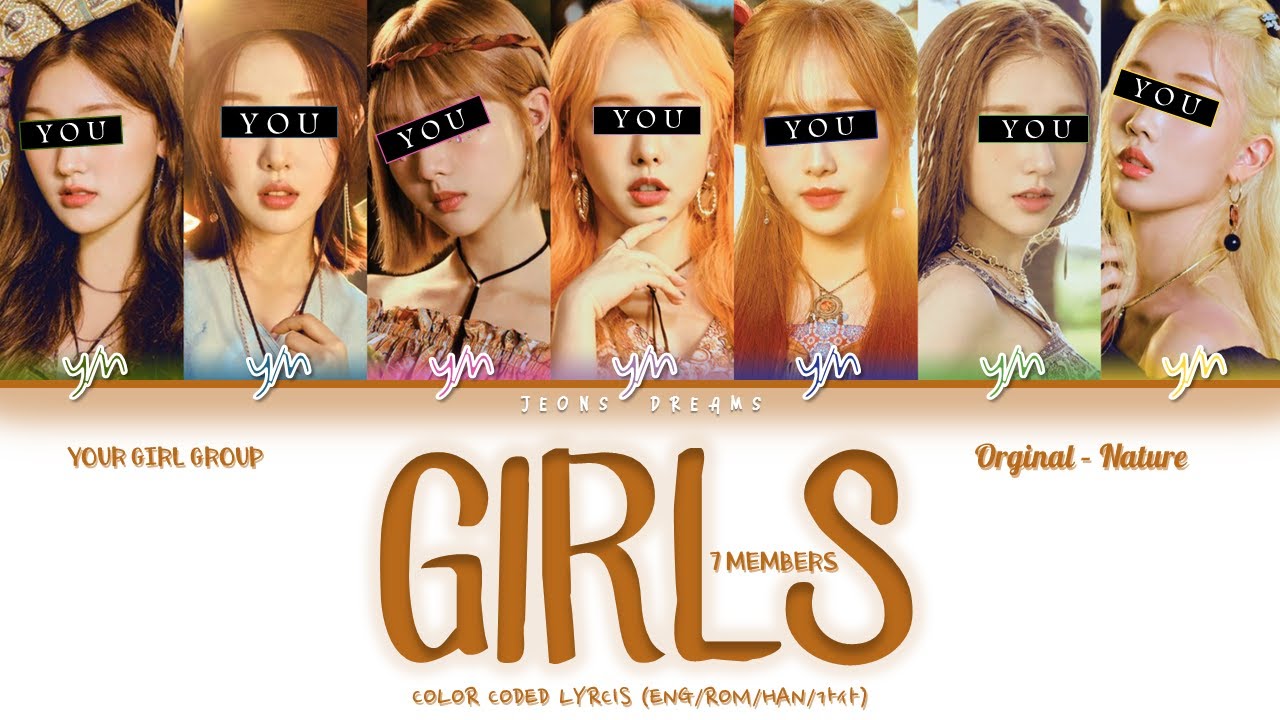 Girls (어린애) - Your Girl Group 7 members | NATURE (Color Coded Lyrics)