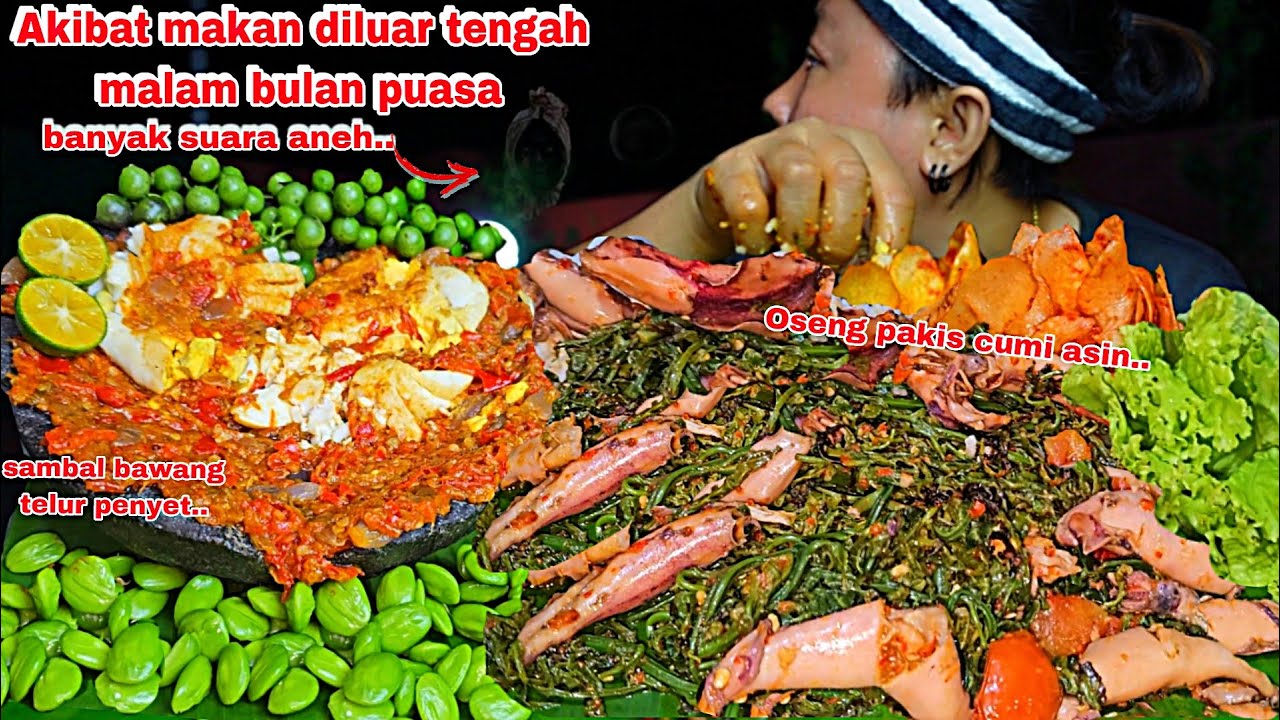 AKIBAT MAKAN TENGAH MALAM DIBULAN PUASA ,BANYAK SUARA ANEH ,MIRIP SUARA KUNTIL😁.PAKIS CUMI ASIN