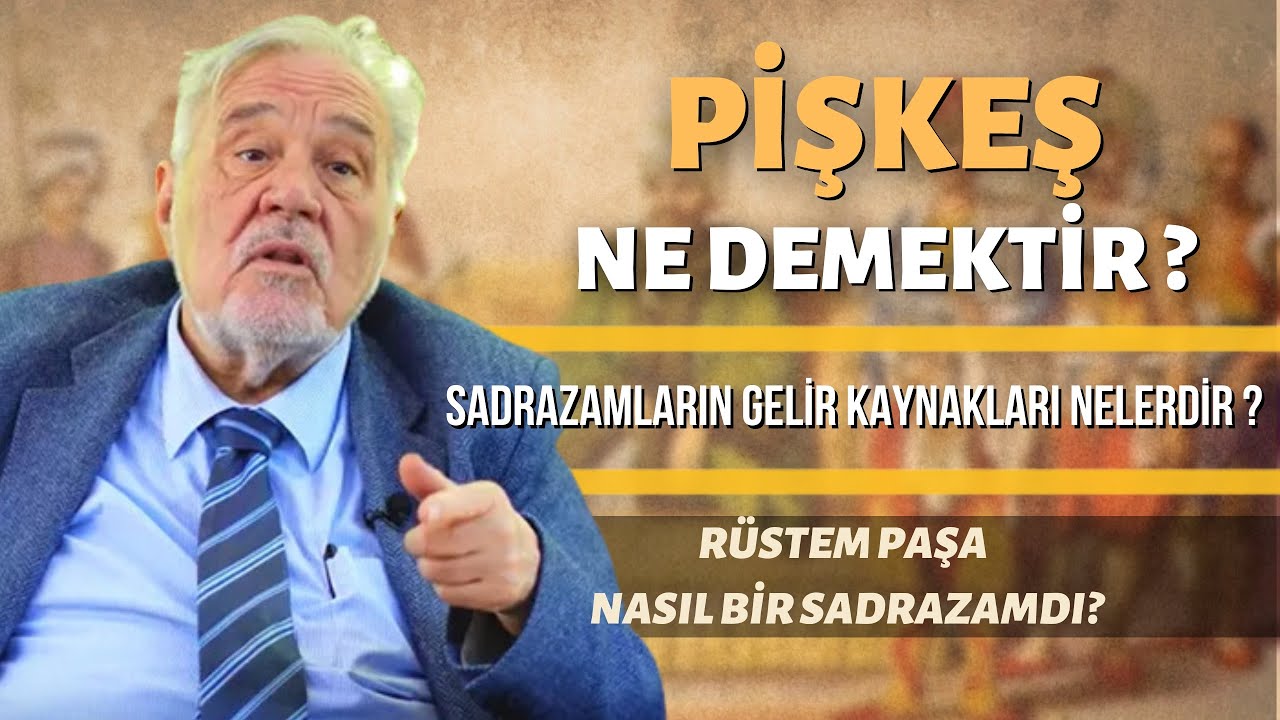 Pişkeş Ne Demektir? Sadrazamların Gelir Kaynakları Nelerdir? Rüstem Paşa Nasıl Bir Sadrazamdı?
