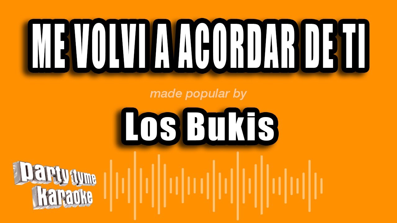 Los Bukis - Me Volvi A Acordar De Ti (Versión Karaoke)