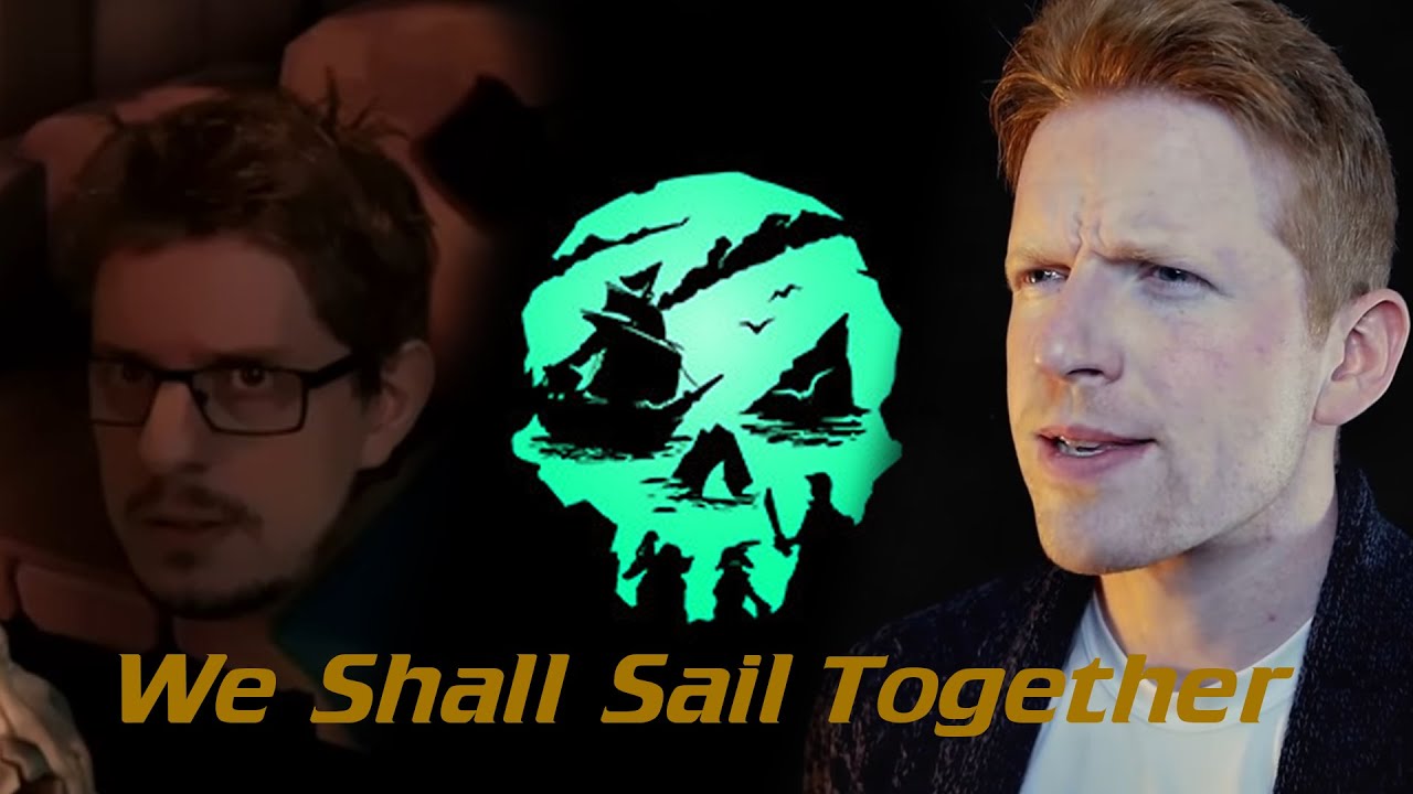 Sea Of Thieves - We Shall Sail Together (Ft. The Longest Johns & Colm McGuinness)