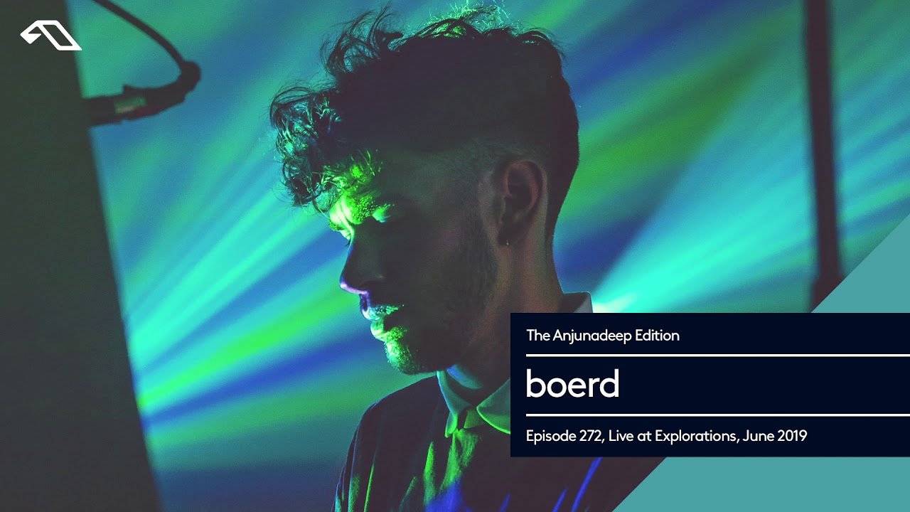 The Anjunadeep Edition 272 with boerd (Live at Explorations, June 2019)