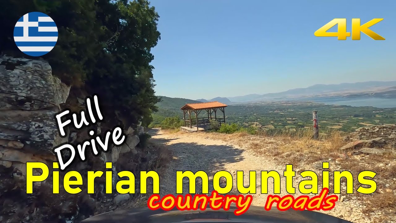 [Long] Driving rural Greece in the Pierian mountain range - forgotten roads | 2023 summer | 4K