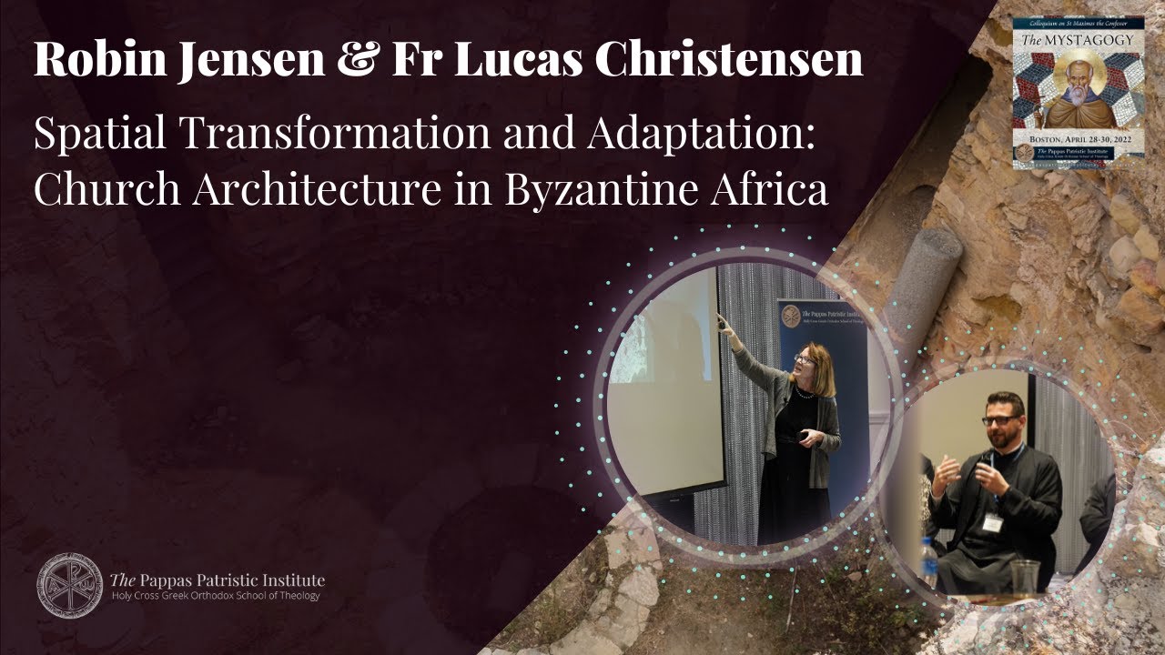 St Maximos the Confessor and the Churches of North Africa: Robin Jensen and Fr Lucas Christensen