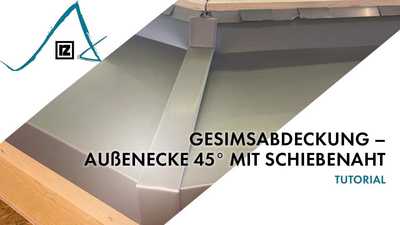 Tutorial: Gesimsabdeckung – Außenecke 45° mit Schiebenaht (💪💪)