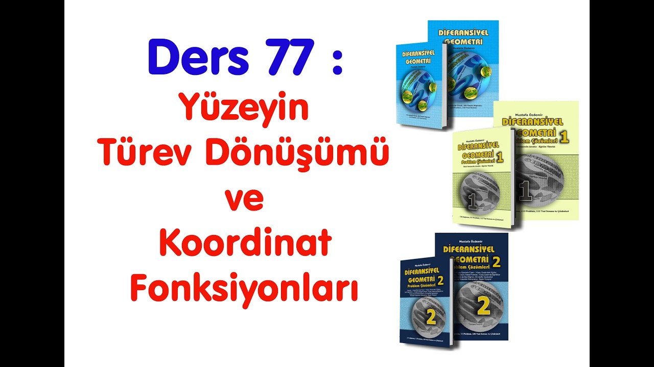 Difaransiyel Geometri Ders 77 Yüzeyin Türev Dönüşümü ve Koordinat Fonksiyonları