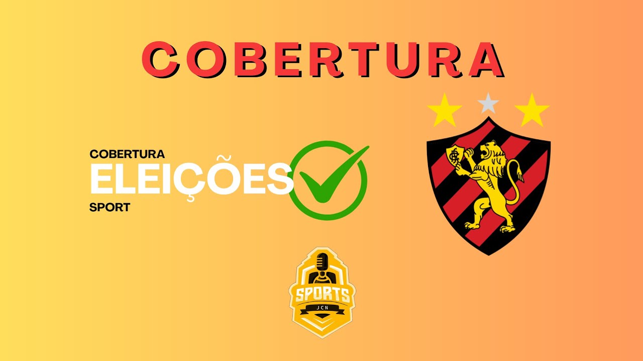 AO VIVO - COBERTURA DAS ELEIÇÕES PRESIDENCIAIS DO SPORT !!! - 2025
