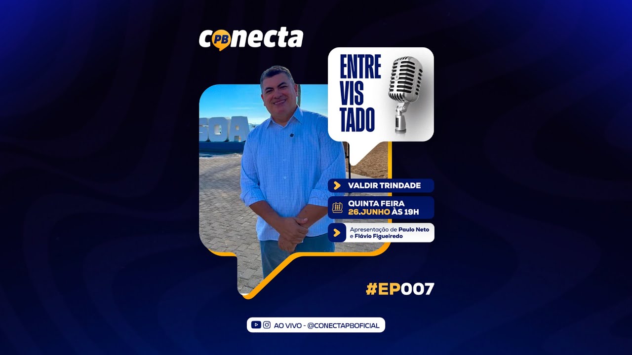 CONECTA PB - EP. 07 VALDIR TRINDADE